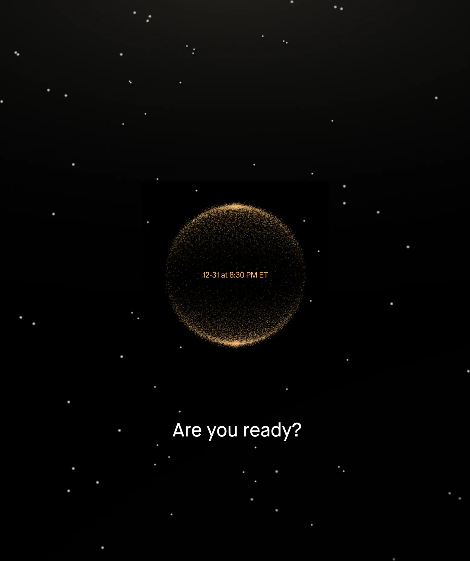 A gold particle sphere above the prompt “Are you ready?”