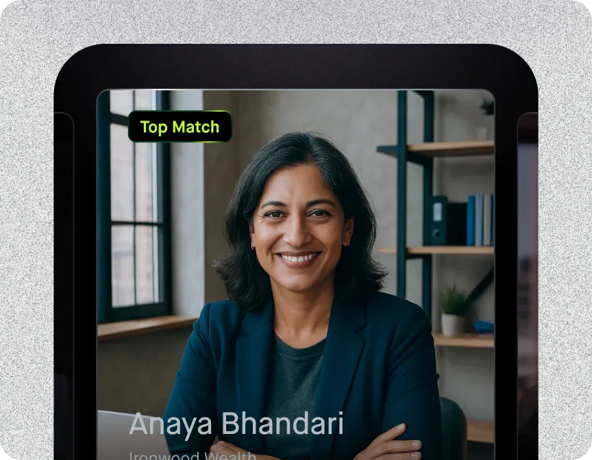 An advisor match on a tablet — Anaya Bhandari of Ironwood Wealth, flagged Top Match.