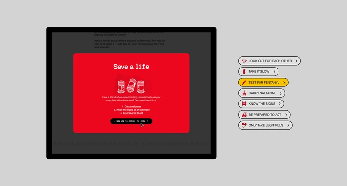 Two images side by side. On the left is a tablet screen with a red block that says "Save a life" with illustrated graphics of pill bottles with skulls on them. The right is a list of buttons with tips for avoiding a fentanyl overdose. Action items include: Look out for each other, Take it slow, Test for fentanyl, Carry Naloxone, Know the Signs, Be prepared to Act, Only Take Legit Pills